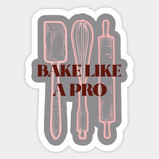 Bake Like A Pro Sticker by Craft and Crumbles